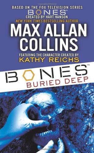 Max Allan Collins/Bones@Buried Deep